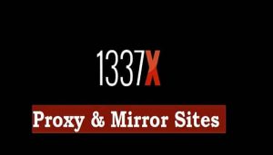 10 Best Unblocked 1337x Proxy and Mirror Sites Alternatives