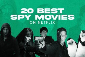 20 Best Spy Movies on Netflix to Binge on This Fall