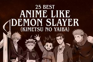 25 Best Anime Like Demon Slayer (Kimetsu no Yaiba)
