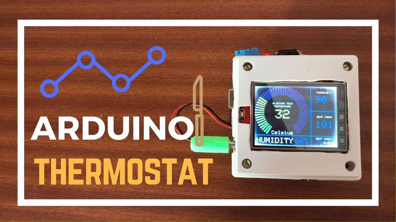 Arduino User Programmed Thermostat Projects