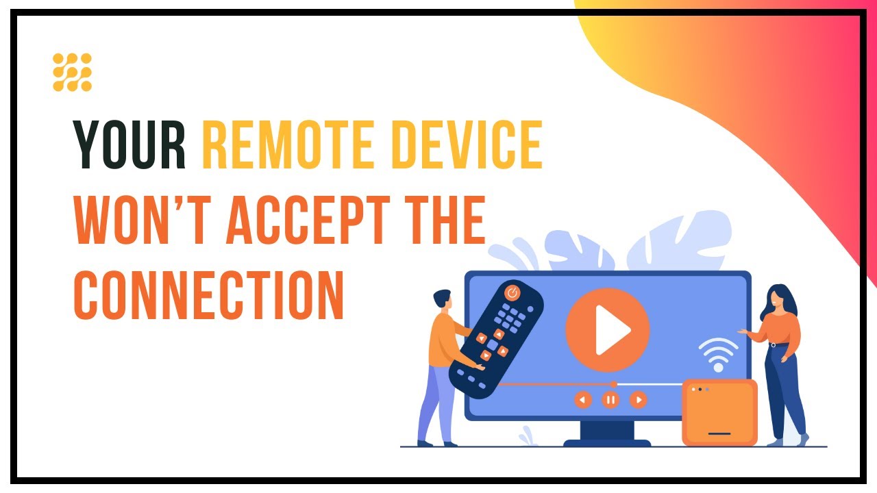 fix-it-the-remote-device-wont-accept-the-connection