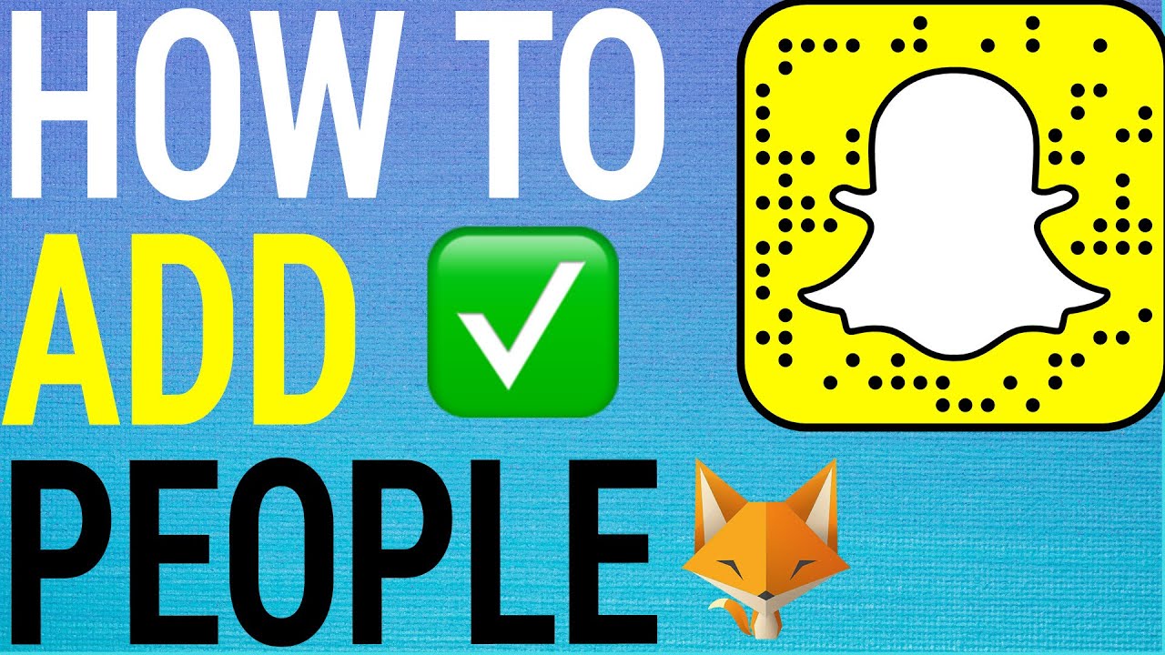 How To Add People On Snapchat