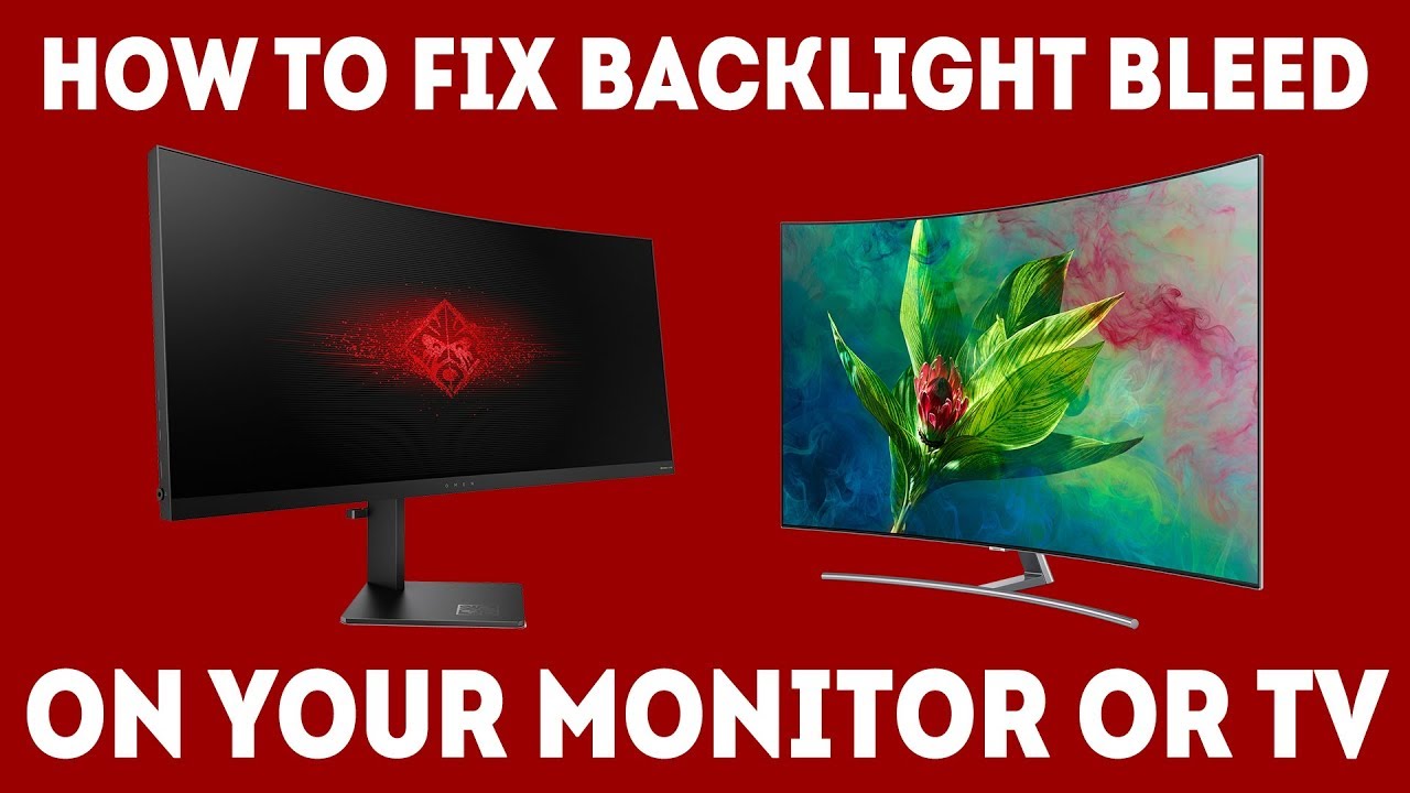 How To Fix Backlight Bleed On Monitors And TVs