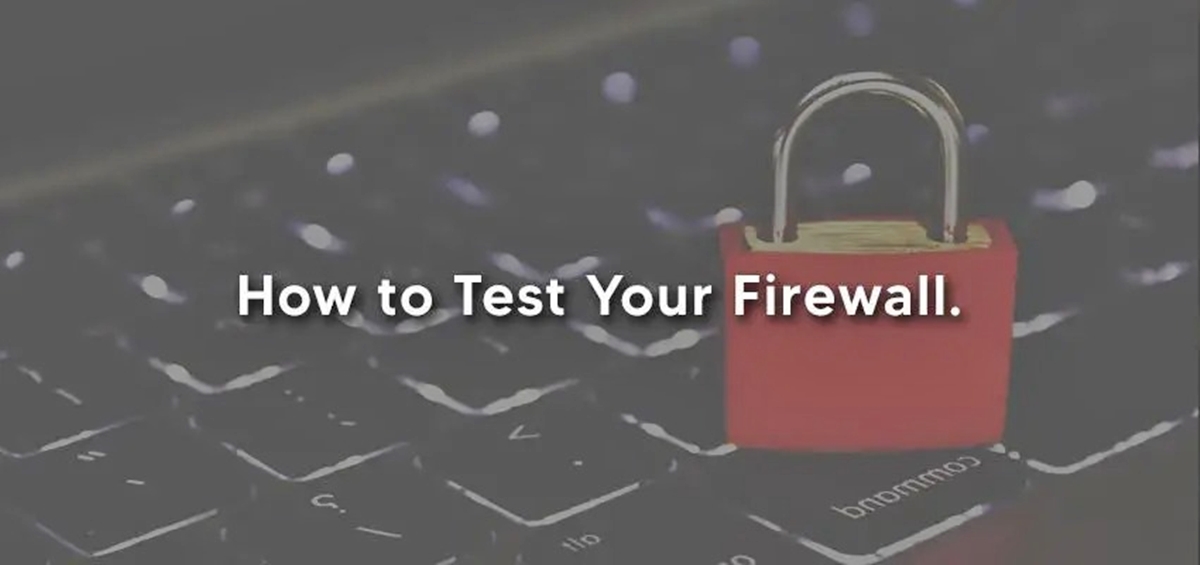 How To Test Your Firewall