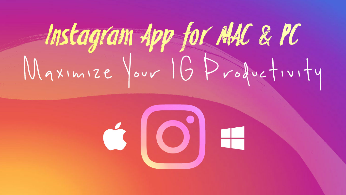 Is There An Instagram App For Mac Or PC?
