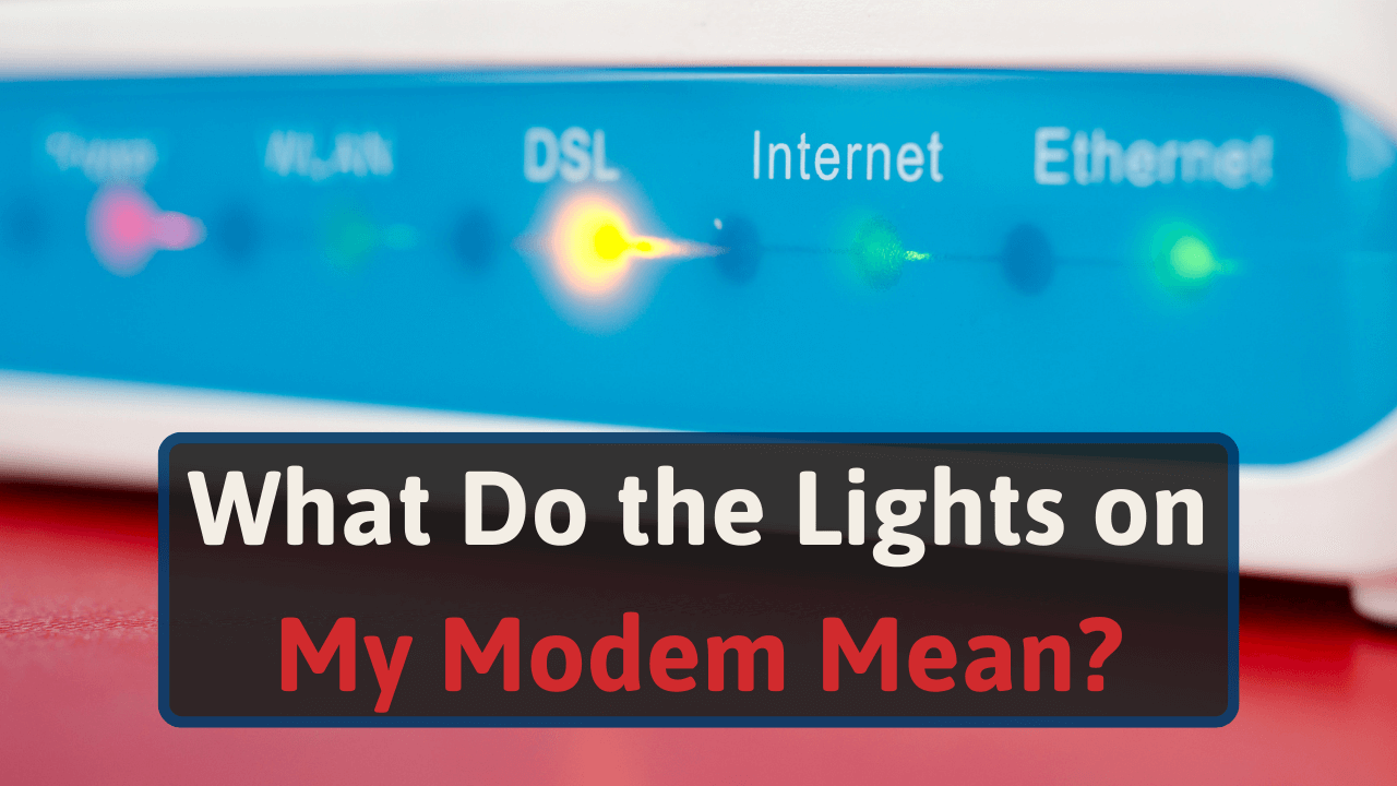 What Do The Lights On My Modem Mean?