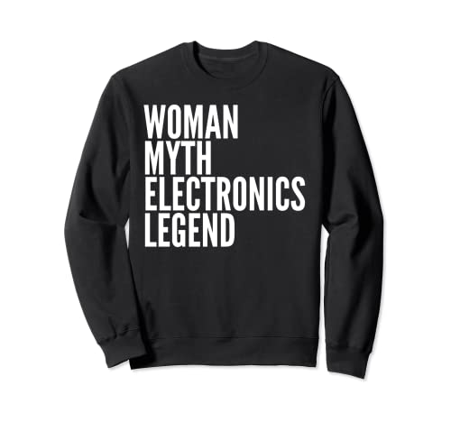 Woman Myth Electronics Legend Sweatshirt