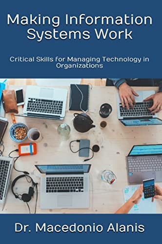 Information Systems Work: Critical Skills for Managing Technology
