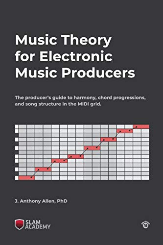 Electronic Music Theory: A Producer's Guide to Harmony and Structure