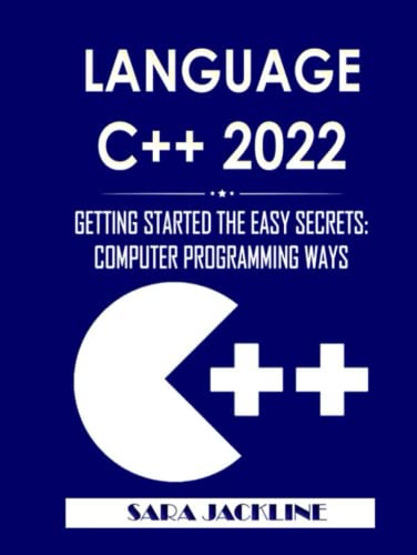 C++ 2022: Getting Started - Easy Programming Secrets
