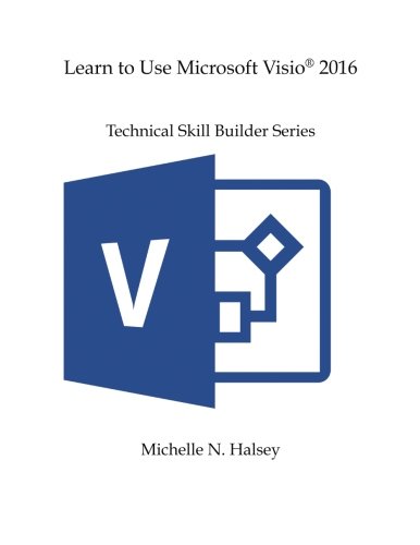 Master Microsoft Visio 2016 - Technical Skill Builder Series
