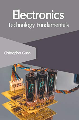 Electronics: Technology Fundamentals - Comprehensive Guide to Enhance Your Technology Skills