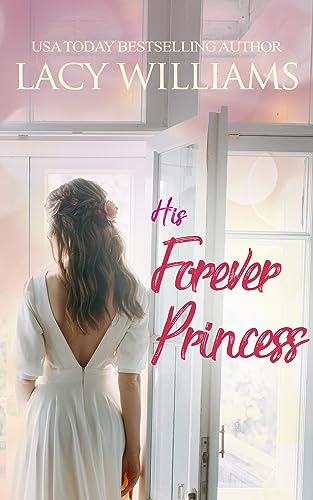 His Forever Princess - A Heartwarming Cowboy Fairytale