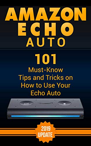 101 Must-Know Tips and Tricks for Amazon Echo Auto