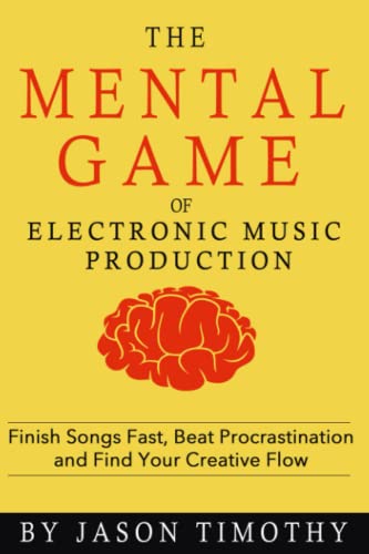 Music Habits: The Mental Game of Electronic Music Production