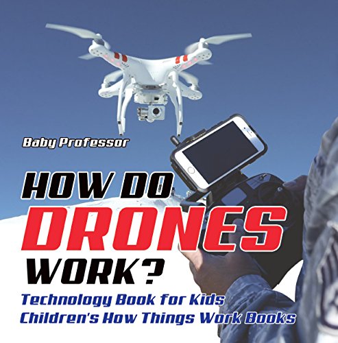How Do Drones Work? Technology Book for Kids