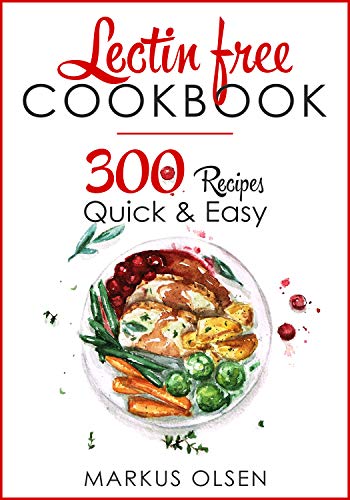 300 Everyday Lectin-Free Recipes Cookbook