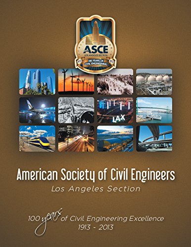 A Century of Civil Engineering Excellence in Los Angeles - ASCE 1913-2013