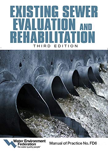 Sewer Evaluation and Rehabilitation: Manual of Practice FD 6