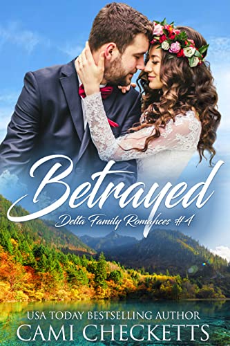 Betrayed (Delta Family Romances Book 4)