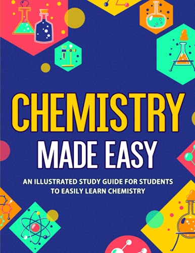 Chemistry Made Easy: Illustrated Study Guide for Learning Chemistry