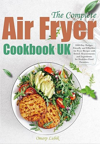 The Complete Air Fryer Cookbook UK