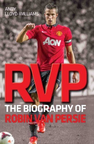 RVP - Biography of Robin Van Persie