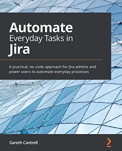 Automate Everyday Tasks in Jira: A Practical Guide for Jira Automation