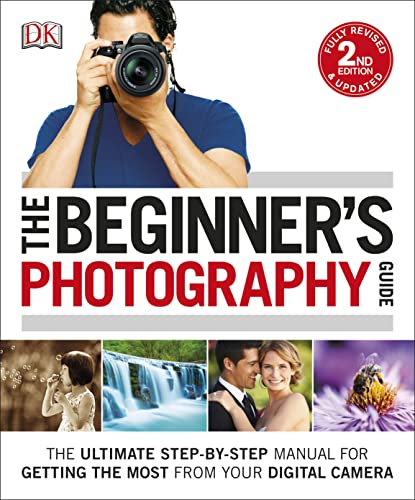 The Ultimate Step-by-Step Manual for Digital Photography