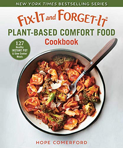 Healthy Instant Pot & Slow Cooker Plant-Based Comfort Food Cookbook