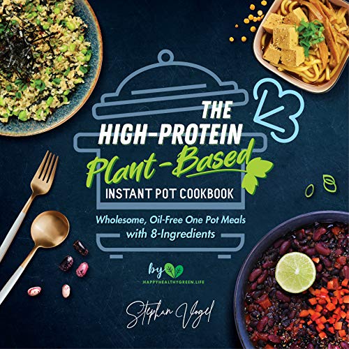 High-Protein Plant-Based Instant Pot Cookbook
