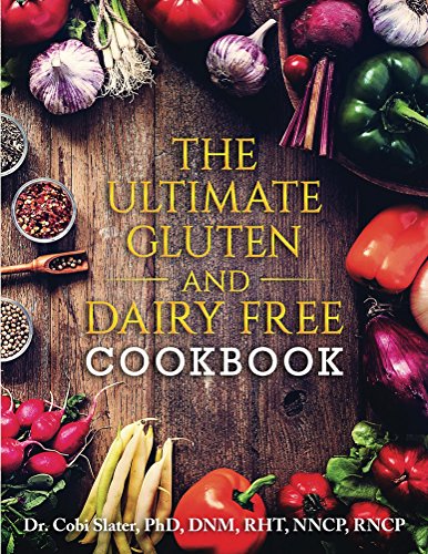 The Ultimate Gluten and Dairy Free Cookbook