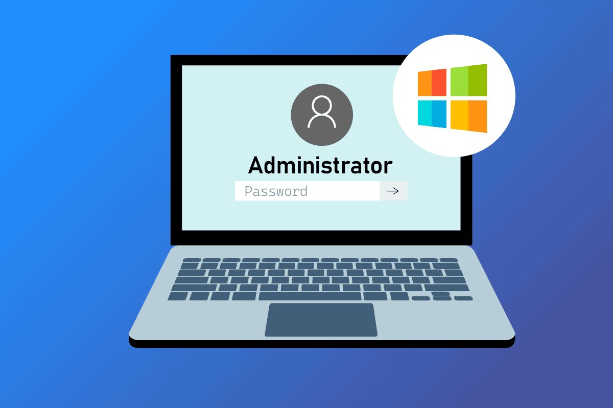 How To Find The Windows Administrator Password