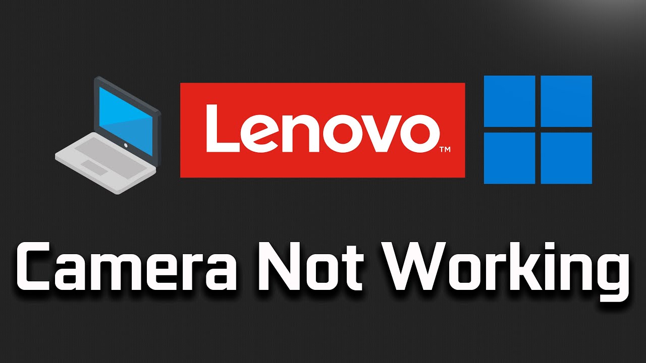 How To Fix It When A Lenovo Laptop Camera Is Not Working