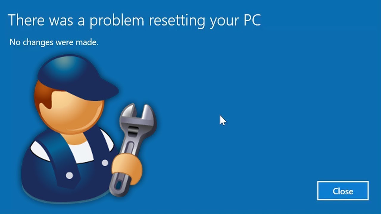 How To Fix The ‘There Was A Problem Resetting Your PC’ Error