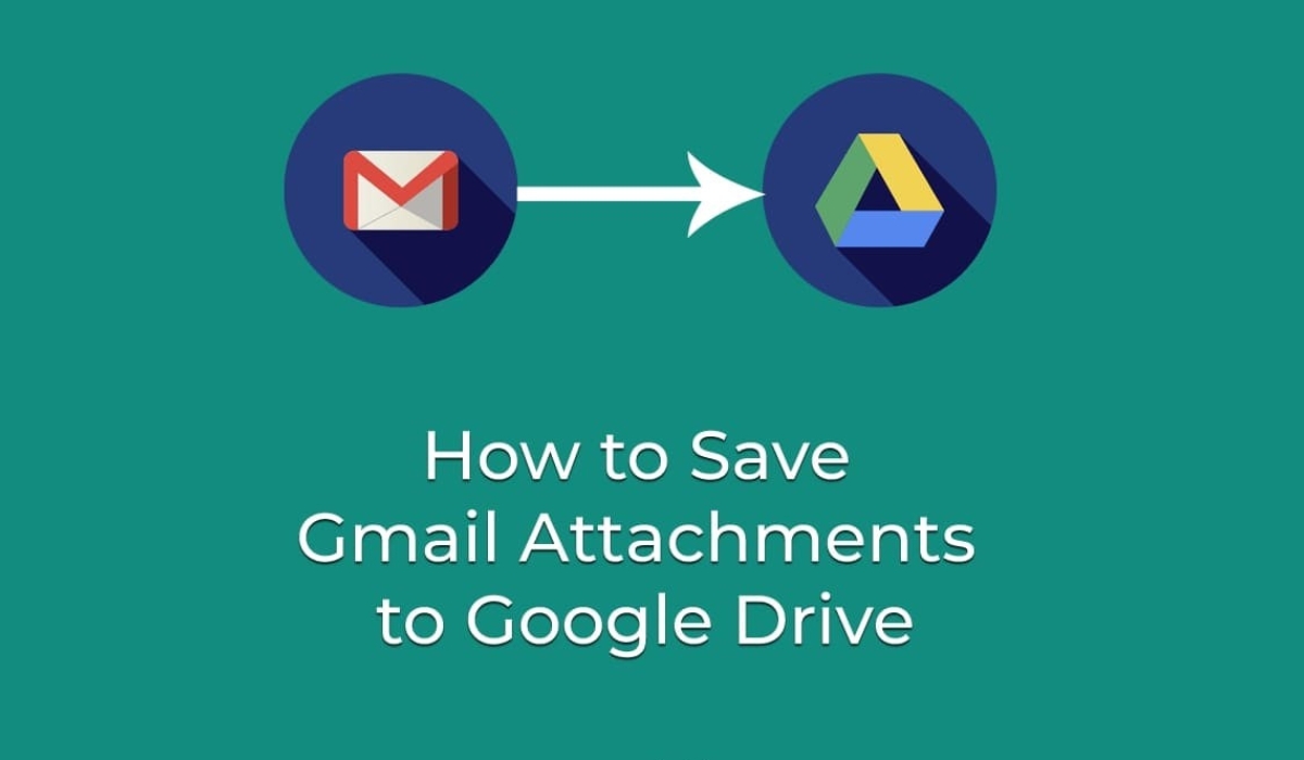 How To Save Attachments To Google Drive From Gmail