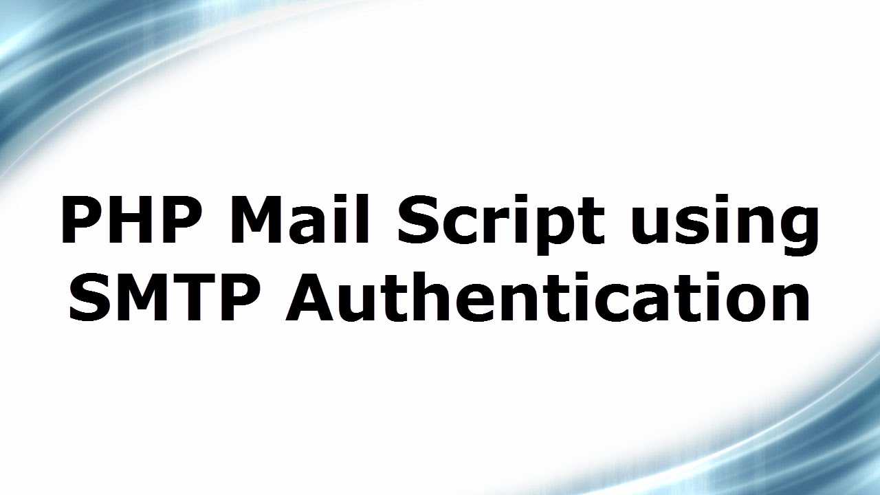 how-to-send-email-from-a-php-script-using-smtp-authentication