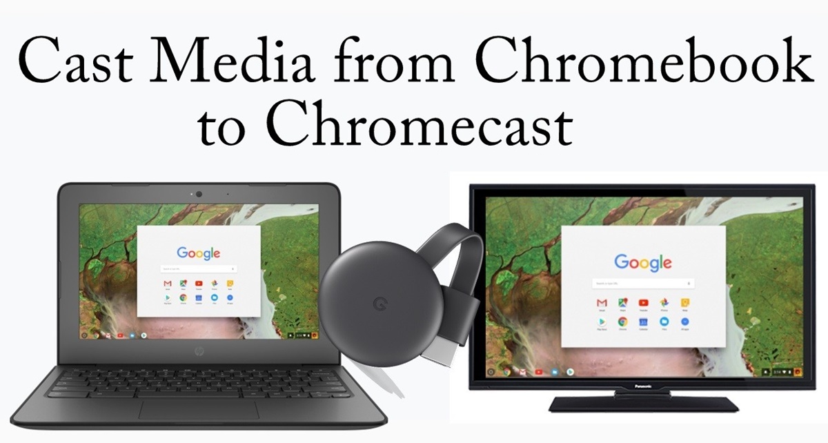 How To Use Your Chromebook With Chromecast
