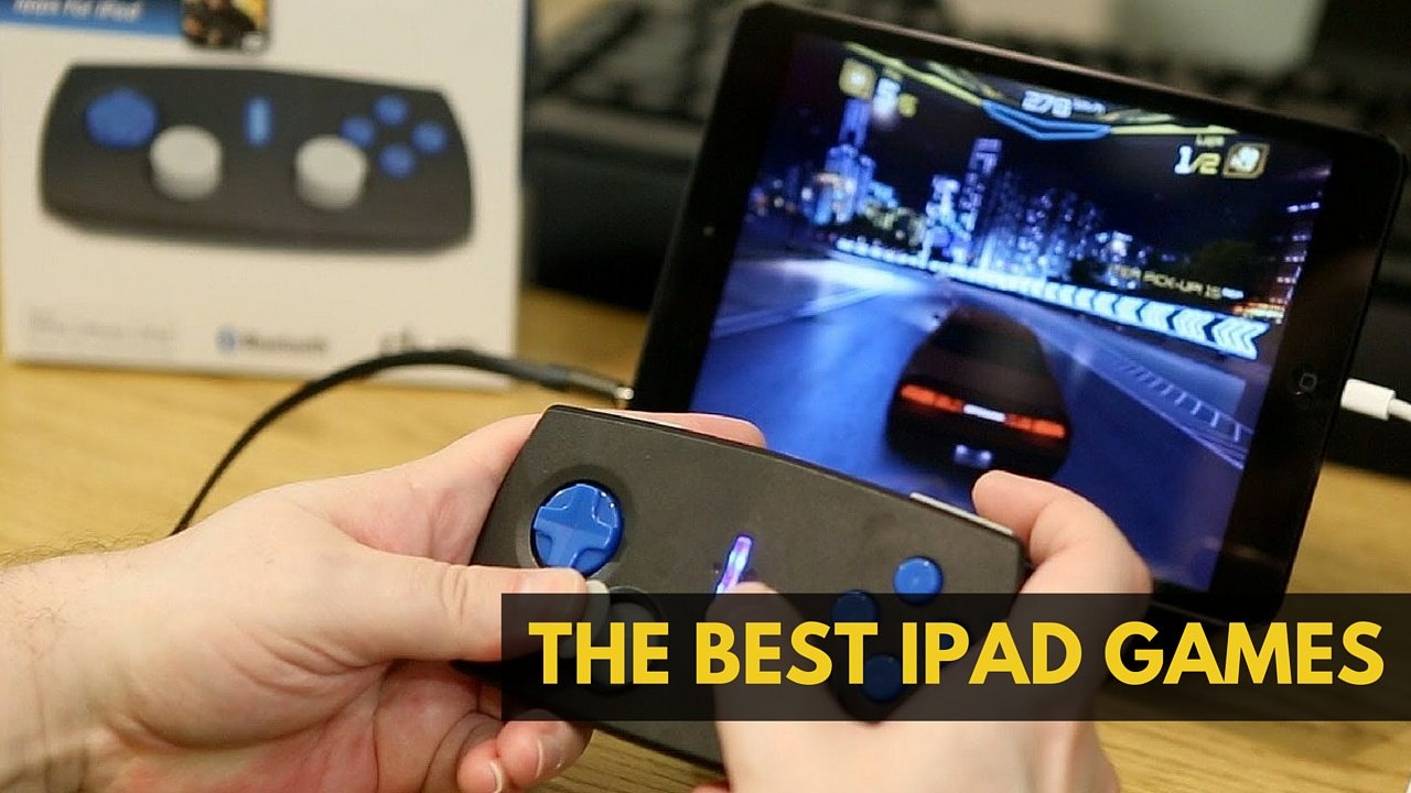 The Best IPad Games Of All Time
