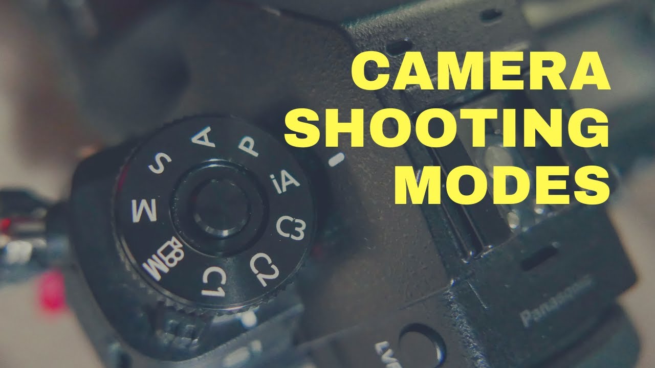 Understanding Camera Shooting Modes