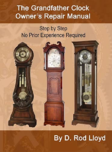 The Grandfather Clock Repair Manual