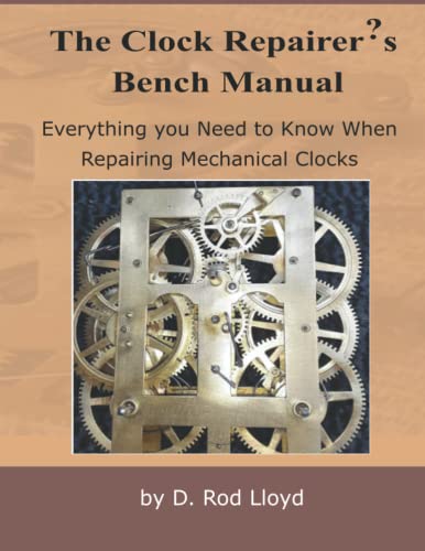 Clock Repairer's Bench Manual: Mechanical Clock Repair Guide