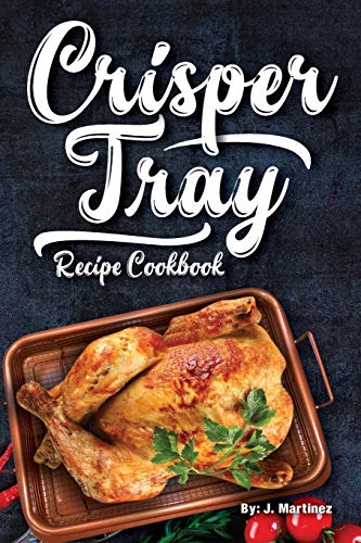 Crisper Tray Recipe Cookbook