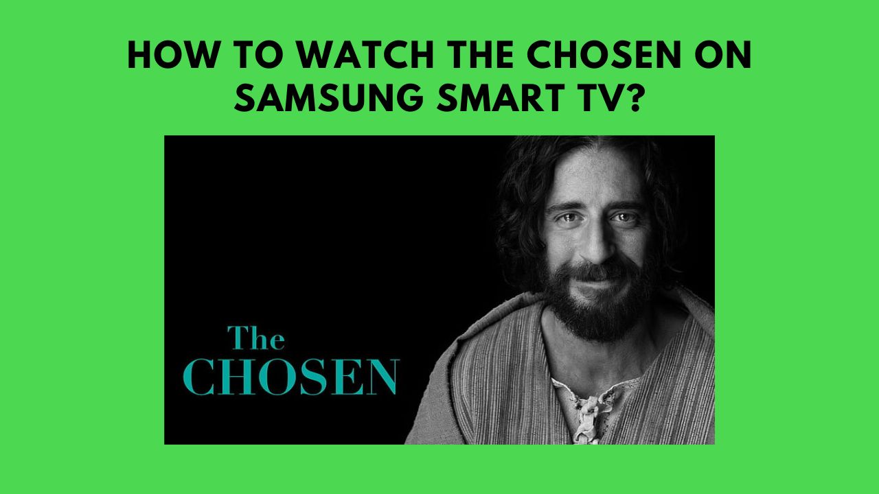 How To Watch The Chosen On Samsung Smart TV