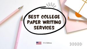 Reviewing USA’s Best College Paper Writing Services