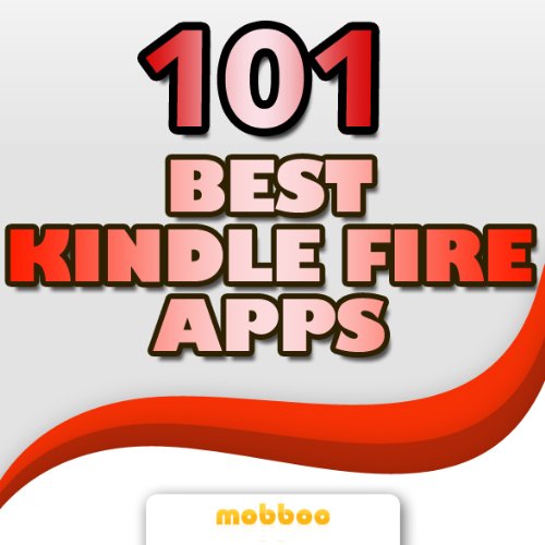 101 Best Kindle Fire Apps & Games – Discover The Best App Downloads, Free & Paid