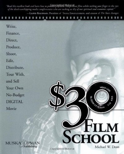 $30 Film School: No-Budget Digital Filmmaking Guide