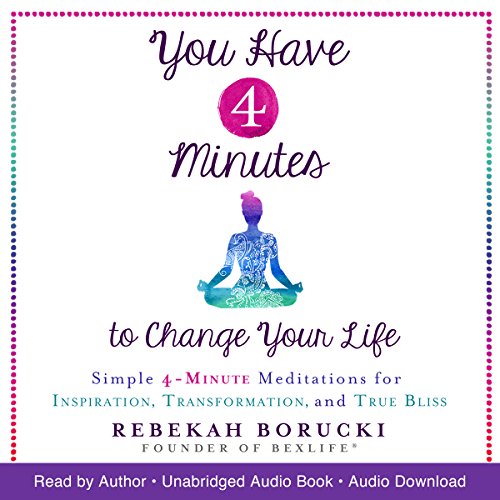 4-Minute Meditations: Change Your Life with Ease