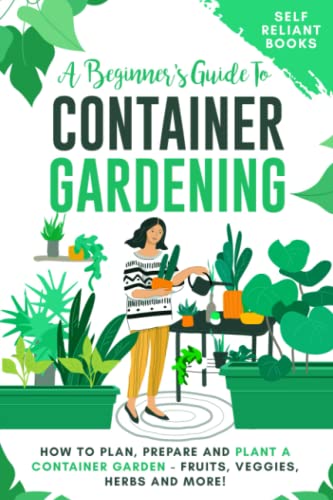 A Beginner's Guide To Container Gardening