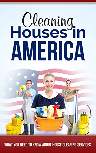 A Comprehensive Guide to House Cleaning Services in America